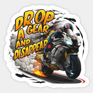 Drop a Gear and Disappear sports super bike motorcycle four Sticker